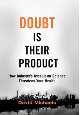 Doubt is Their Product: How Industry's Assault on Science Threatens Your Health