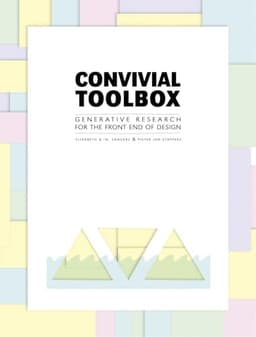 Convivial Toolbox: Generative Research for the Front End of Design