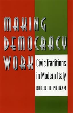 Making Democracy Work: Civic Traditions in Modern Italy