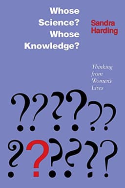 Whose Science? Whose Knowledge?: Thinking from Women's Lives